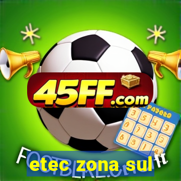 etec zona sul